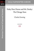 Cover: Finley Peter Dunne and Mr. Dooley - ACLS History E-Book Project