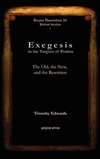 Enlarge image Cover: Exegesis in the Targum of Psalms - Gorgias Press