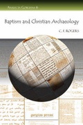Cover: Baptism and Christian Archaeology - Gorgias Press