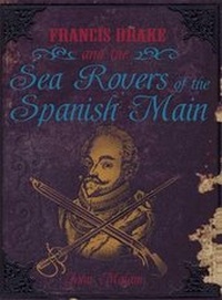 Enlarge image Cover: Francis Drake and the Sea Rovers of the Spanish Main - BLACK RABBIT BOOKS