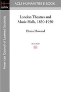 Cover: London Theatres and Music Halls, 1850-1950 - ACLS History E-Book Project