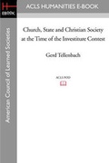 Cover: Church, State and Christian Society at the Time of the Investiture Contest - ACLS History E-Book Project