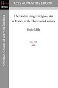 Cover: The Gothic Image - ACLS History E-Book Project