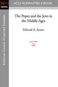 Enlarge image Cover: The Popes and the Jews in the Middle Ages - ACLS History E-Book Project