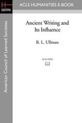Cover: Ancient Writing and Its Influence - ACLS History E-Book Project