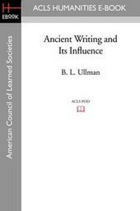 Enlarge image Cover: Ancient Writing and Its Influence - ACLS History E-Book Project