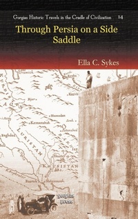Abbildung von: Through Persia on a Side-Saddle - Gorgias Press
