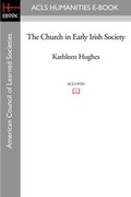 Cover: The Church in Early Irish Society - ACLS History E-Book Project