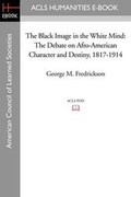 Cover: The Black Image in the White Mind - ACLS History E-Book Project