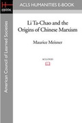 Cover: Li Ta-Chao and the Origins of Chinese Marxism - ACLS History E-Book Project