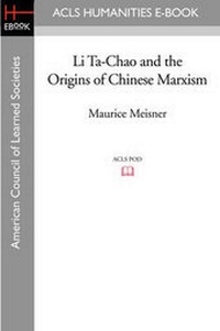 Enlarge image Cover: Li Ta-Chao and the Origins of Chinese Marxism - ACLS History E-Book Project