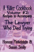 Cover: A Killer Cookbook Volume #2 to Accompany the Lawyer Who Died Trying - Hilliard & Harris Publishers