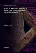 Cover: Word of Tree and Whisper of Stone, and other papers on Ugaritian thought - Gorgias Press