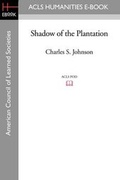 Cover: Shadow of the Plantation - ACLS History E-Book Project