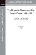 Cover: The Byzantine Commonwealth - ACLS History E-Book Project