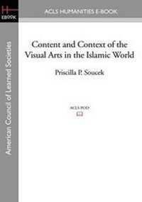 Enlarge image Cover: Content and Context of the Visual Arts in the Islamic World - ACLS History E-Book Project