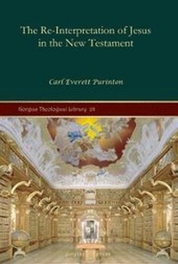 Enlarge image Cover: The Re-Interpretation of Jesus in the New Testament - Gorgias Press