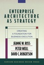 Cover: Enterprise Architecture As Strategy - Harvard Business Review Press
