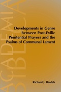 Cover: Developments in Genre between Post-Exilic Penitential Prayers and the Psalms of Communal Lament - Society of Biblical Literature