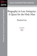 Cover: Biography in Late Antiquity - ACLS History E-Book Project