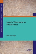 Cover: Israel's Tabernacle as Social Space - Society of Biblical Literature