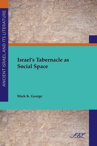 Enlarge image Cover: Israel's Tabernacle as Social Space - Society of Biblical Literature