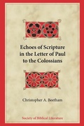 Cover: Echoes of Scripture in the Letter of Paul to the Colossians - Society of Biblical Literature