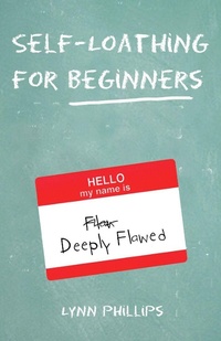 Enlarge image Cover: Self-loathing For Beginners - Santa Monica Press