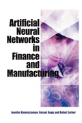 Cover: Artificial Neural Networks in Finance and Manufacturing - IGI Publishing