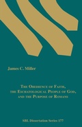 Cover: The Obedience of Faith, the Eschatological People of God, and the Purpose of Romans - Society of Biblical Literature