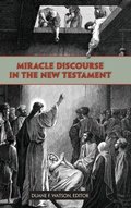 Cover: Miracle Discourse in the New Testament - Society of Biblical Literature