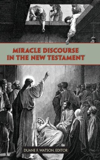Enlarge image Cover: Miracle Discourse in the New Testament - Society of Biblical Literature
