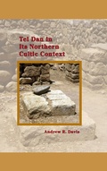Cover: Tel Dan in Its Northern Cultic Context - Society of Biblical Literature