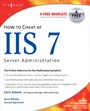 Cover: How to Cheat at IIS 7 Server Administration - Syngress