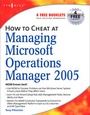 Cover: How to Cheat at Managing Microsoft Operations Manager 2005 - Syngress