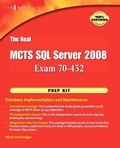 Cover: The Real MCTS SQL Server 2008 Exam 70-432 Prep Kit - Syngress