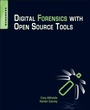 Cover: Digital Forensics with Open Source Tools - Syngress