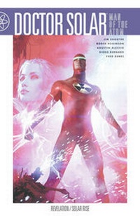 Enlarge image Cover: Doctor Solar Man of the Atom: Revelation/Solar Rise Volume 2 - Dark Horse Comics,U.S.