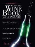 Cover: The Only Wine Book You'll Ever Need - Adams Media Corporation