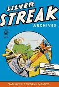 Cover: Silver Streak Archives Volume 2 - Dark Horse Comics,U.S.