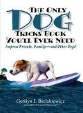 Cover: The Only Dog Tricks Book You'll Ever Need - Adams Media Corporation