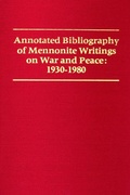 Cover: Annotated Bibliography of Mennonite Writings on War and Peace: 1930-1980 - Wipf & Stock Publishers