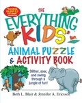 Cover: Everything Kids' Animal Puzzles and Activity Book,the:Slither, Soar, a - Adams Media Corporation