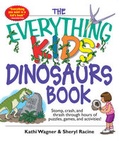 Cover: The Everything Kids' Dinosaurs Book - Adams Media Corporation