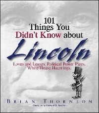 Abbildung von: 101 Things You Didn't Know About Lincoln - Adams Media Corporation