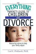 Cover: The Everything Parent's Guide to Children and Divorce - Adams Media Corporation