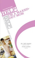 Cover: Help! I'm a Maxed-Out Mom - Tyndale House Publishers