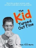 Cover: The Kid Turned Out Fine - Adams Media Corporation