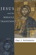 Cover: Jesus and the Miracle Tradition - Wipf & Stock Publishers