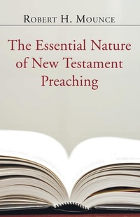 Enlarge image Cover: The Essential Nature of New Testament Preaching - Wipf & Stock Publishers